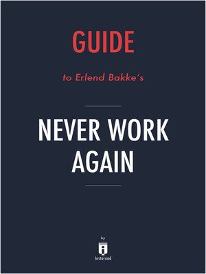 cover image of Guide to Erlend Bakke's Never Work Again by Instaread